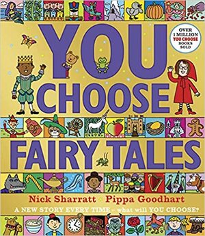 You Choose Fairy Tales by Nick Sharratt, Pippa Goodhart