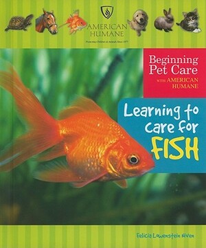 Learning to Care for Fish by Felicia Lowenstein Niven