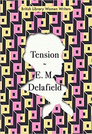 Tension by E.M. Delafield