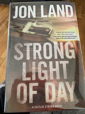 Strong Light of Day by Jon Land