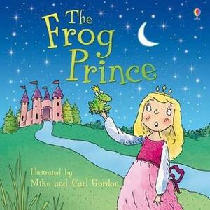 The Frog Prince (Usborne Young Reading) by Susanna Davidson, Mike Gordon, Carl Gordon