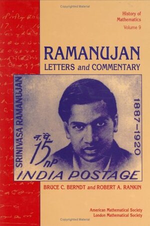 Ramanujan: Letters and Commentary by Robert A. Rankin, Srinivasa Ramanujan