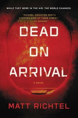 Dead on Arrival by Matt Richtel