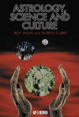 Astrology, Science and Culture: Pulling Down the Moon by Roy Willis, Patrick Curry