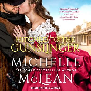 Hitched to the Gunslinger by Michelle McLean