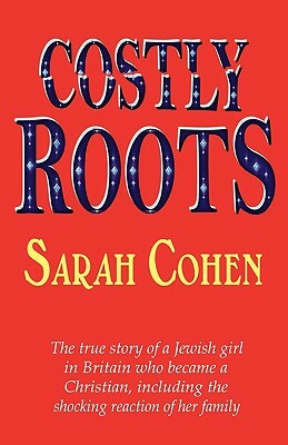 Costly Roots by Sarah Cohen
