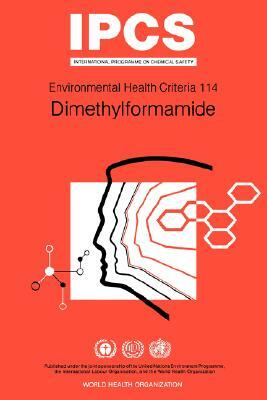 Dimethylformamide: Environmental Health Criteria Series No 114 by Unep, ILO
