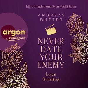 Never Date Your Enemy by Andreas Dutter