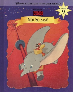 Walt Disney's Dumbo - Not So Fast! (Disney's Storytime Treasures Library, Vol. 9) by Jody Daily, The Walt Disney Company, Ronald Kidd, Yakovetic