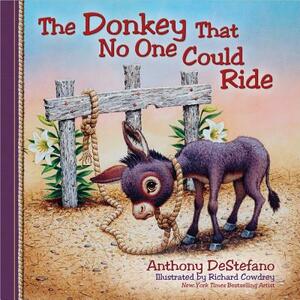 The Donkey That No One Could Ride by Anthony DeStefano