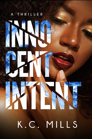 Innocent Intent by K.C. Mills
