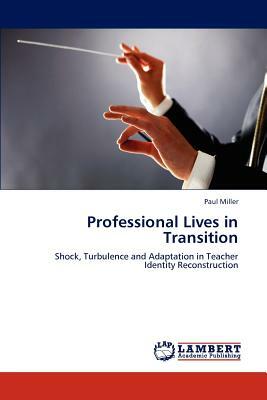 Professional Lives in Transition by Paul Miller