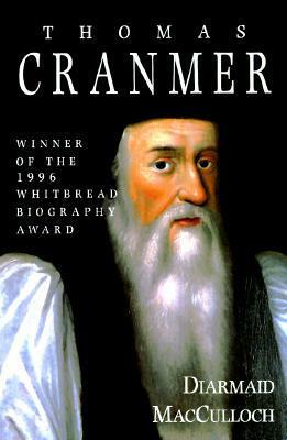 Thomas Cranmer by Diarmaid MacCulloch