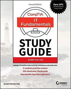 CompTIA IT Fundamentals (ITF+) Study Guide: Exam FC0-U61 by Quentin Docter, Quentin Docter