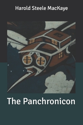 The Panchronicon by Harold Steele Mackaye