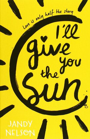 I'll Give You the Sun by Jandy Nelson