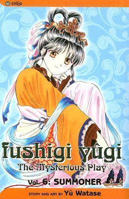 Fushigi Yûgi: The Mysterious Play, Vol. 6: Summoner by Yuu Watase
