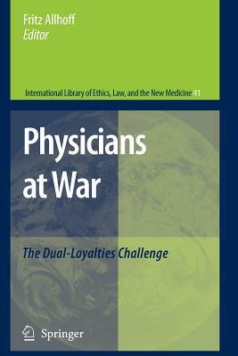 Physicians at War: The Dual-Loyalties Challenge by 