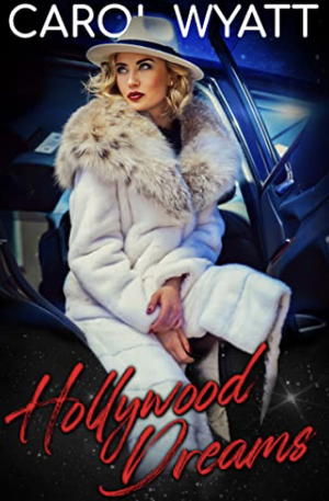 Hollywood Dreams  by Carol Wyatt