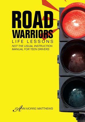 Road Warriors: Life Lessons by Joann Morris Matthews