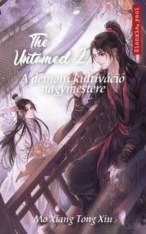 The Untamed 2. - A démoni kultiváció nagymestere by Mo Xiang Tong Xiu