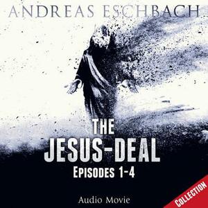 The Jesus-Deal Collection: Episodes 1-4 by Andreas Eschbach
