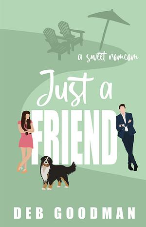 Just a Friend by Deb Goodman