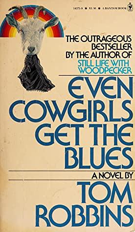 Even Cowgirls Get the Blues by Tom Robbins