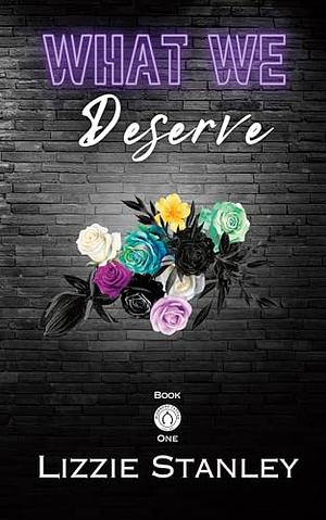 What We Deserve by Lizzie Stanley