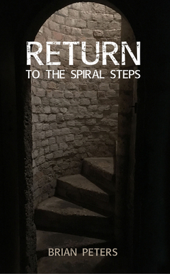 Return to the Spiral Steps by Brian Peters