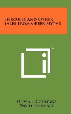 Hercules And Other Tales From Greek Myths by Olivia E. Coolidge