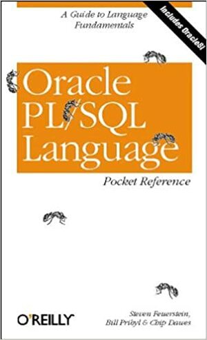 Oracle PL/SQL Language Pocket Reference by Chip Dawes, Steven Feuerstein, Bill Pribyl