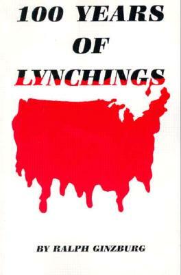 100 Years of Lynchings by Ralph Ginzburg