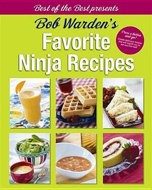 Bob Warden's Favorite Ninja Recipes by Bob Warden