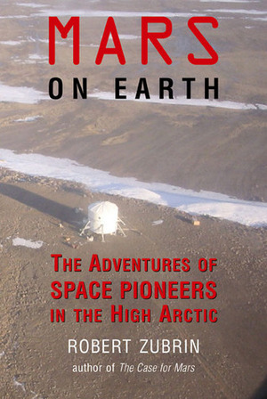 Mars on Earth by Robert Zubrin