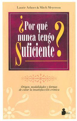 Por Que Nunca Tengo Suficiente? = When Is Enough, Enough? by Mitch Meyerson, Laurie Ashner