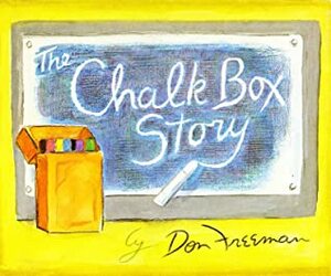The Chalk Box Story by Don Freeman