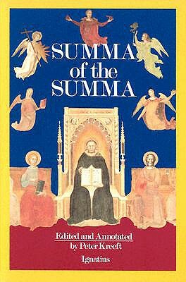 A Summa of the Summa: The Essential Philosophical Passages of St. Thomas Aquinas' Summa Theologica by St. Thomas Aquinas, Frederic Thomas