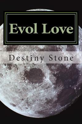 Evol Love by Destiny Stone