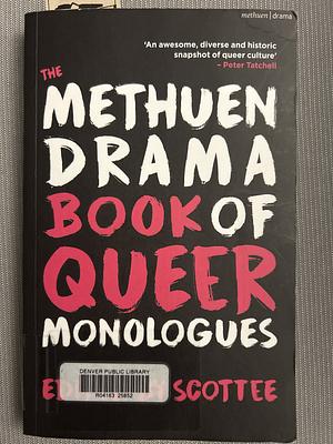 The Methuen Drama Book of Queer Monologues by Scottee