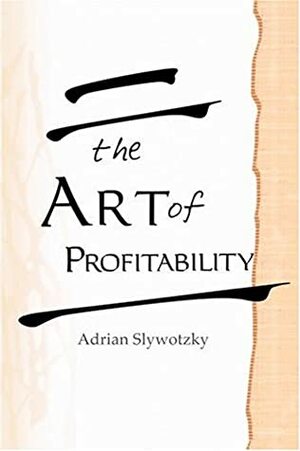 The Art of Profitability by Adrian J. Slywotzky