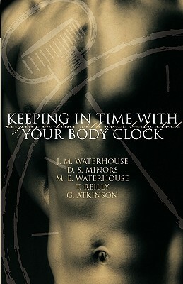 Keeping in Time with Your Body Clock by D. Minors, T. Reilly, J. Waterhouse