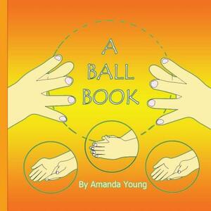 A Ball Book by Amanda Young