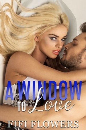 A Window to Love by Fifi Flowers