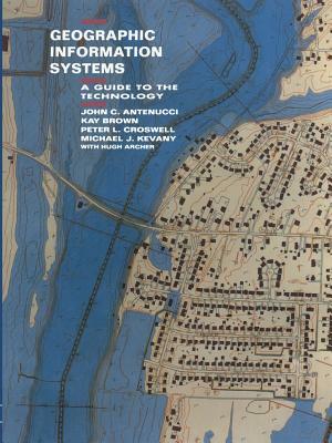 Geographic Information Systems: A Guide to the Technology by K. Brown, J. Antenucci, P. Croswell