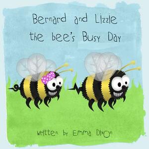 Bernard and Lizzie the bees busy day! by Emma Dixon