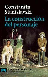 La construcción del personaje by Constantin Stanislavski