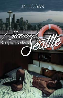 I Survived Seattle by J.K. Hogan