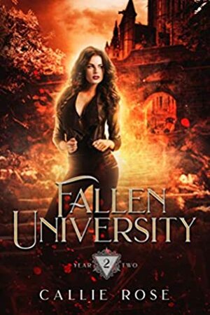 Fallen University: Year Two by Callie Rose