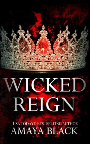 Wicked Reign by Amaya Black